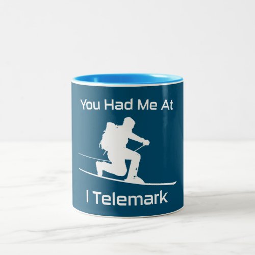 You Had Me At I Telemark Ski Two_Tone Coffee Mug