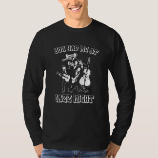 You Had Me At Jazz Night  Bigband Musician Jazz Tr T-Shirt