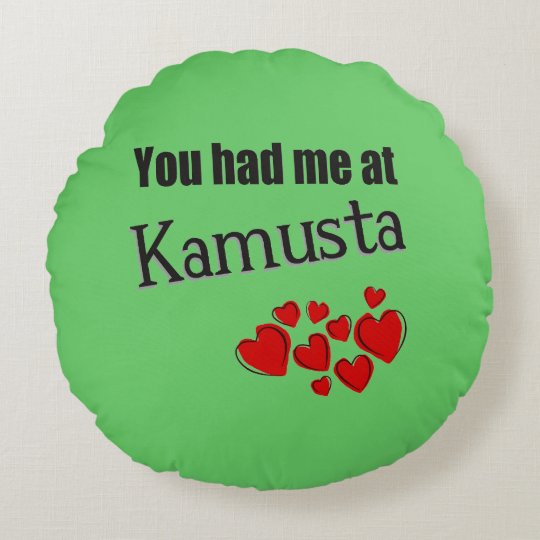 You had me at Kamusta Tagalog Hello Round Pillow