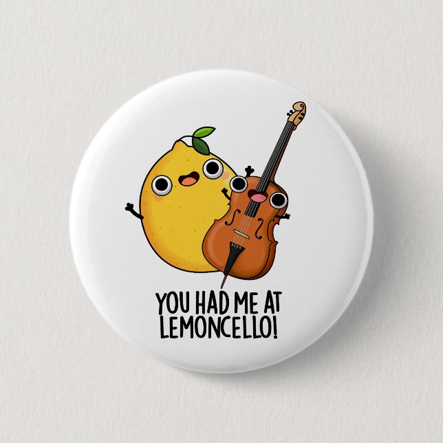 You Had Me At Lemon-cello Funny Drink Pun  Button (Front)