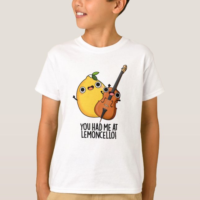 You Had Me At Lemon-cello Funny Drink Pun  T-Shirt (Front)