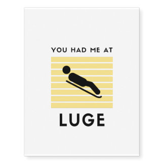You had me at luge temporary tattoos