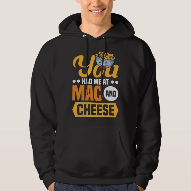 You Had Me At Mac And Cheese Macaroni Mac And Chee Hoodie (Front)
