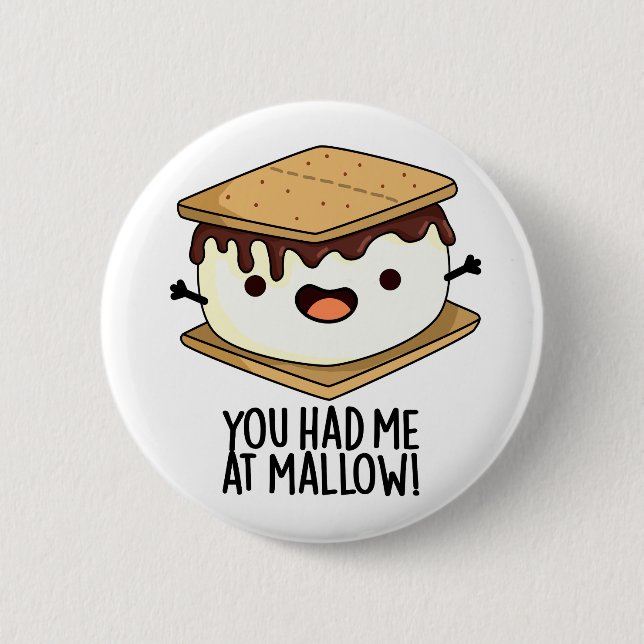 You Had Me At Mallow Funny Smore Pun  Button (Front)