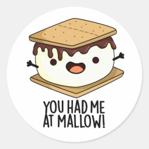 You Had Me At Mallow Funny Smore Pun Classic Round Sticker