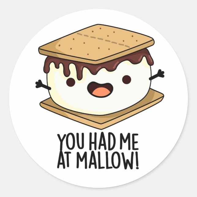 You Had Me At Mallow Funny Smore Pun  Classic Round Sticker (Front)