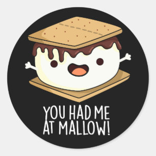 You Had Me At Mallow Funny Smore Pun Dark BG Classic Round Sticker