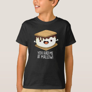 You Had Me At Mallow Funny Smore Pun Dark BG T-Shirt