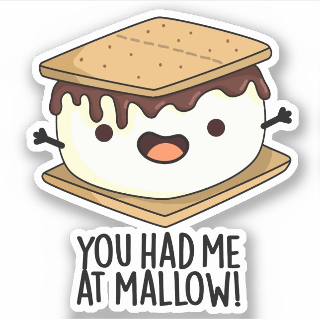 You Had Me At Mallow Funny Smore Pun  Sticker (Front)