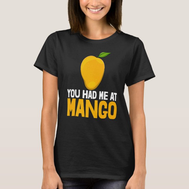 You Had Me At Mango Funny Mango Fruit Love Premium T-Shirt (Front)