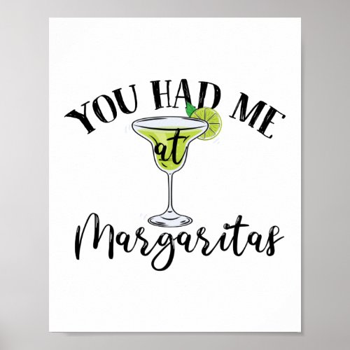 You Had Me At Margaritas Funny Bartender Poster