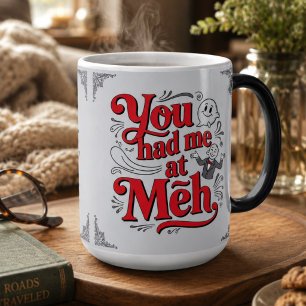 You had me at meh color morph mug