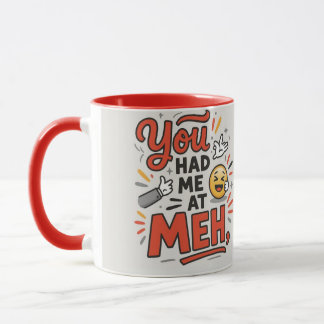 You had me at meh mug