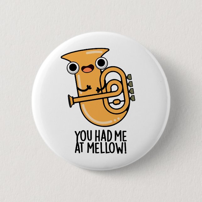 You Had Me At Mellow Funny Tuba Pun  Button (Front)