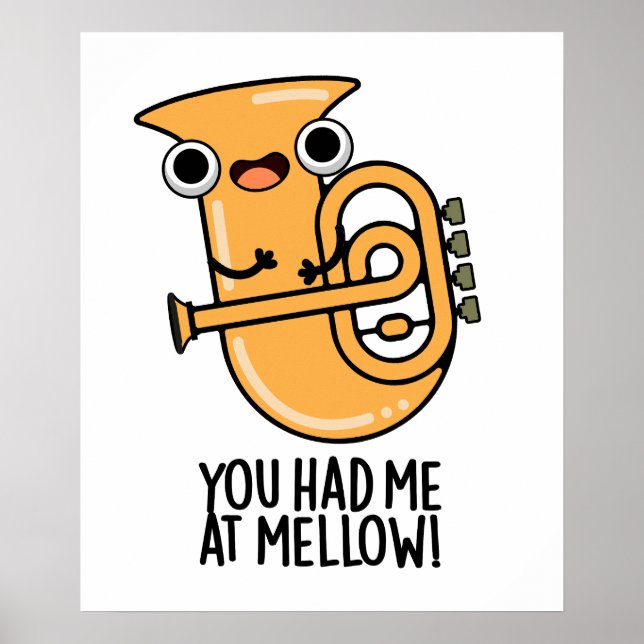 You Had Me At Mellow Funny Tuba Pun  Poster (Front)