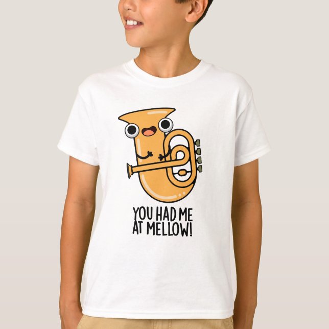You Had Me At Mellow Funny Tuba Pun  T-Shirt (Front)