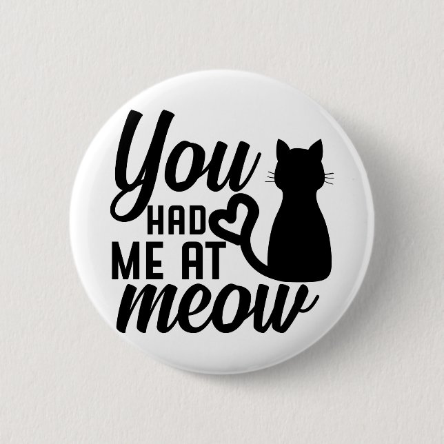 You had me at meow button (Front)