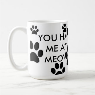 YOU HAD ME AT MEOW COFFEE MUG