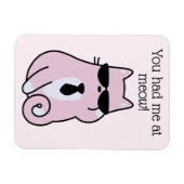 You had me at meow! - Cool Pink Cat Magnet (Horizontal)