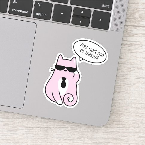 You had me at meow! - Cool Pink Cat