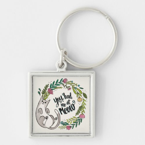 You Had Me At Meow Keychain