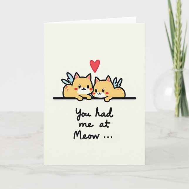 You Had Me At Meow Love Card (Front)