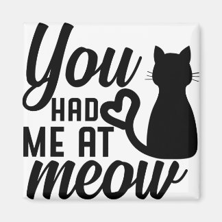 You had me at meow magnet