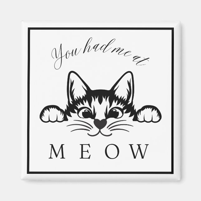 You Had Me at Meow Square Magnet (Front)