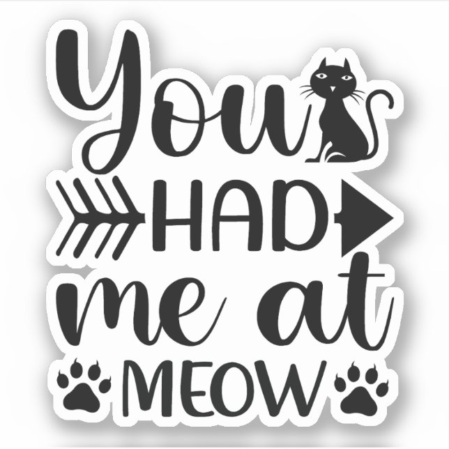 You Had Me At Meow Sticker (Front)