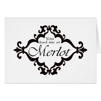 You had me at Merlot Cards