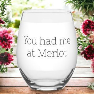 You Had Me at Merlot Funny Stemless Wine Glass