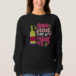 You Had Me At Merlot Happy Valentine's Day Quotes Sweatshirt