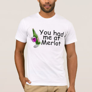 You Had Me At Merlot T-Shirt