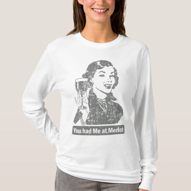 You had Me at Merlot T-Shirt (Front)