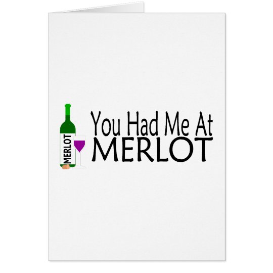 You Had Me At Merlot Wine Card
