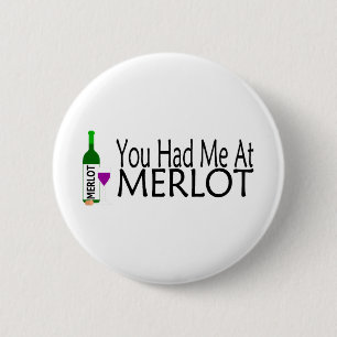 You Had Me At Merlot Wine Pinback Button