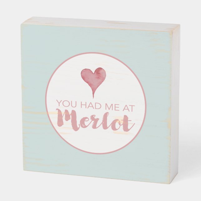 You Had Me At Merlot Wooden Box Sign (Angled Horizontal)