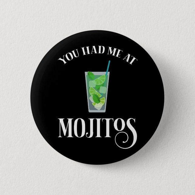 You Had Me At Mojitos Button (Front)
