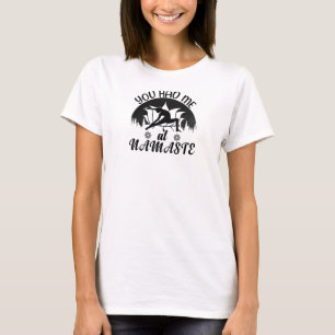 You Had Me At Namaste-Yoga-Namaste-Meditation-Zen T-Shirt
