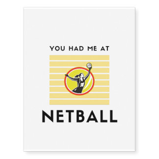 You had me at netball temporary tattoos