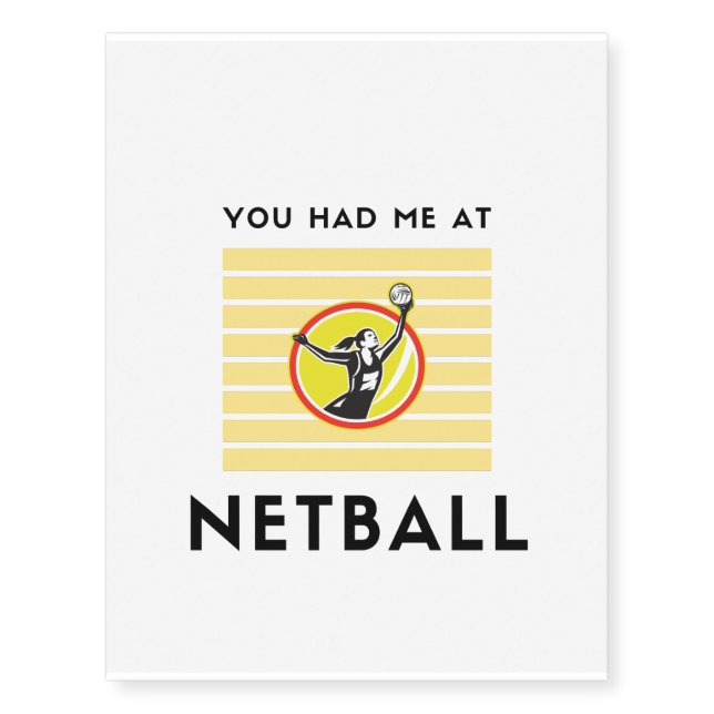 You had me at netball temporary tattoos (Front)