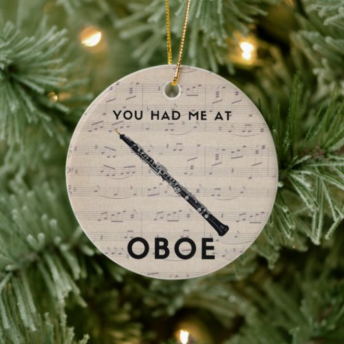 You had me at Oboe Funny oboist  humor   Ceramic Ornament