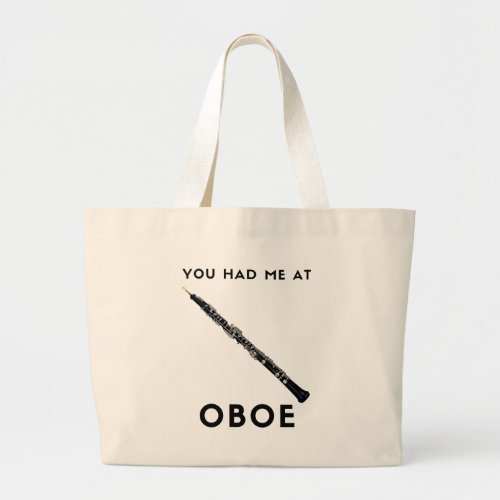 You had me at Oboe Funny oboist  humor  Large Tote Bag
