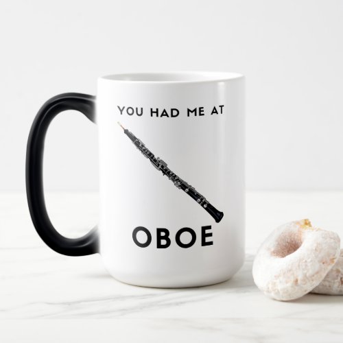You had me at Oboe Funny oboist humor  Magic Mug