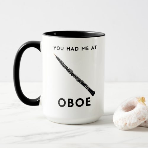 You had me at Oboe Funny oboist humor  Mug