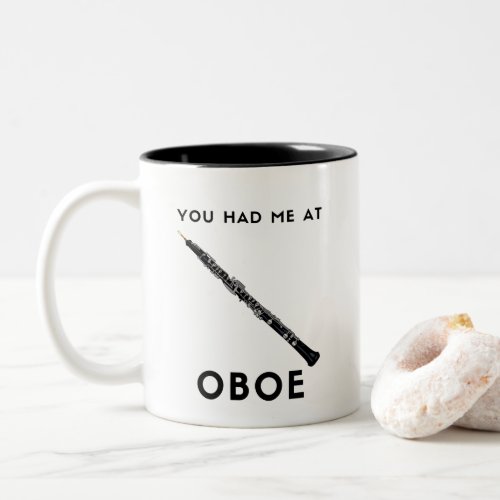 You had me at Oboe Funny oboist humor Two_Tone Coffee Mug