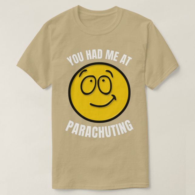 You Had Me At Parachuting T-Shirt (Design Front)