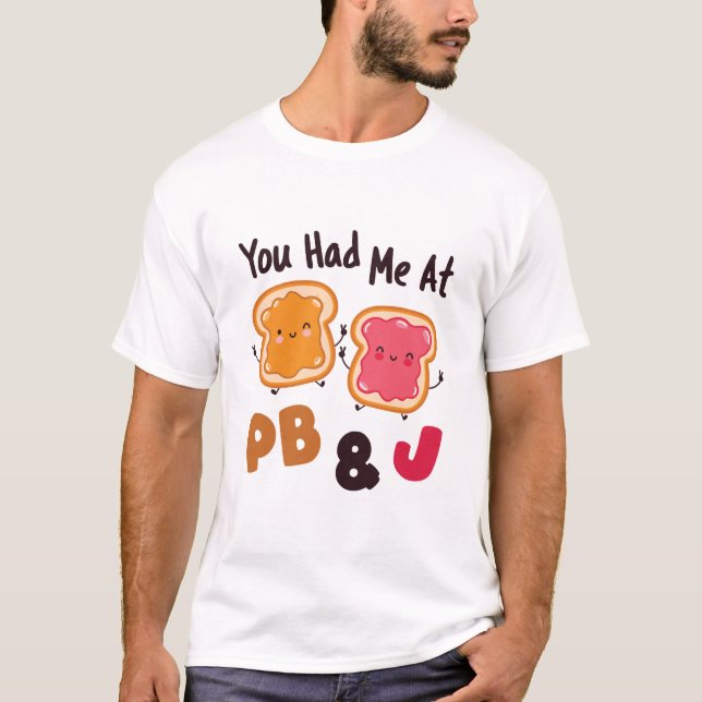 You Had Me at PB&J Peanut Butter and Jelly T-Shirt (Front)