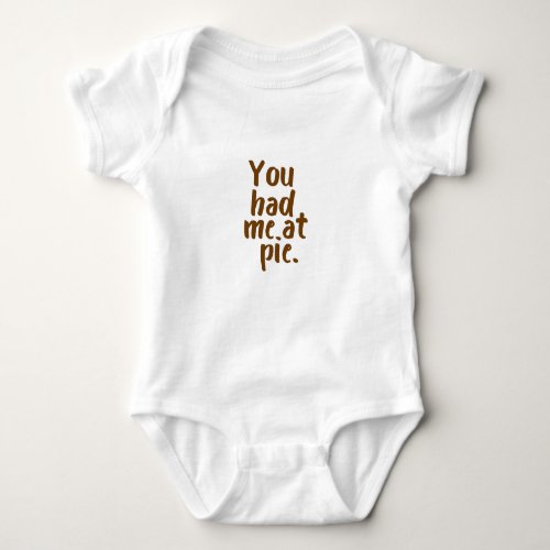 You Had Me At PieKids Thanksgiving Baby Bodysuit