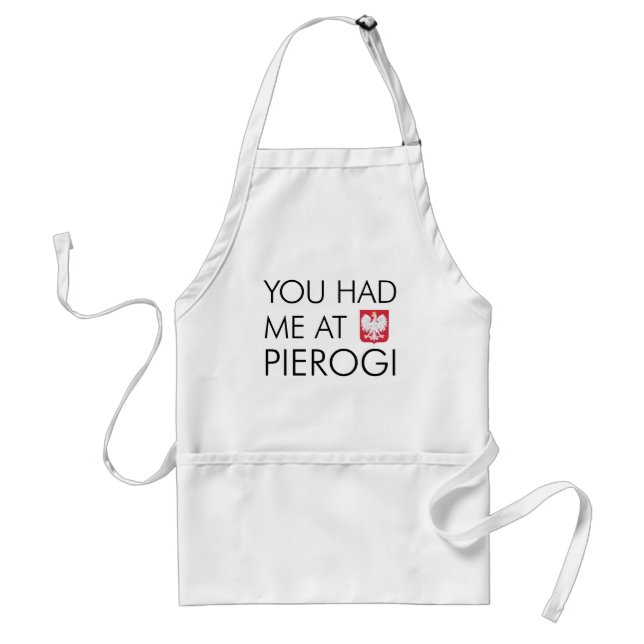 You Had Me At Pierogi Polish Adult Apron (Front)